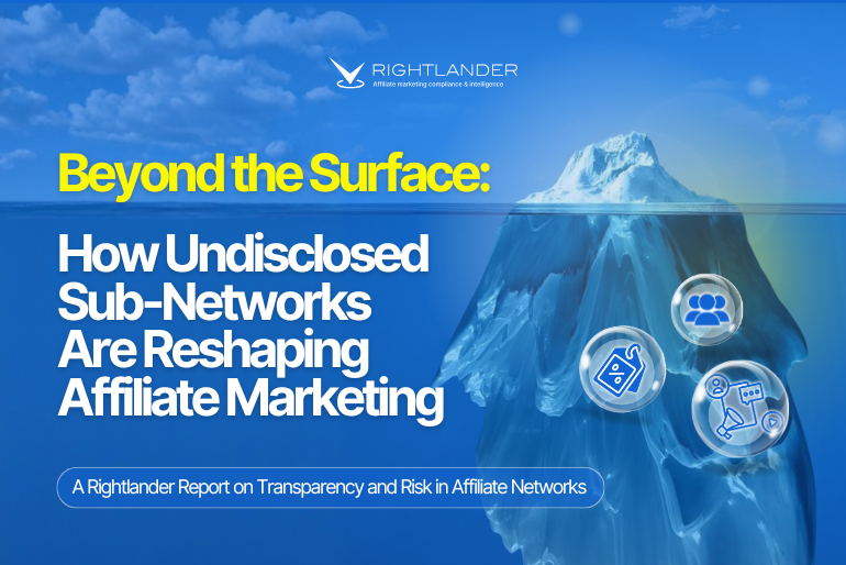 Beyond the Surface: How Undisclosed Sub-Networks Are Reshaping Affiliate Marketing